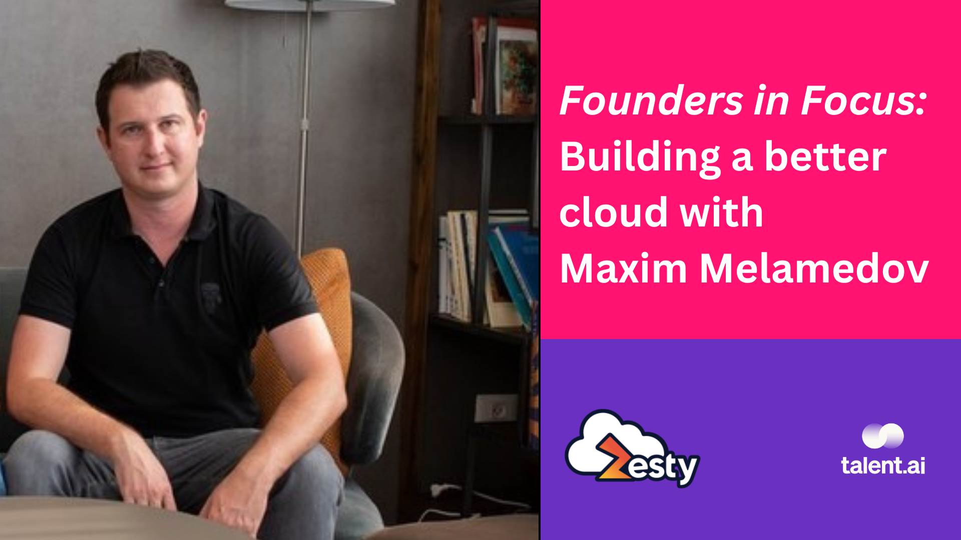 We spoke to Maxim Melamedov the CEO & Founder of Zesty, about what makes the company stand out in its industry, talent and growth.