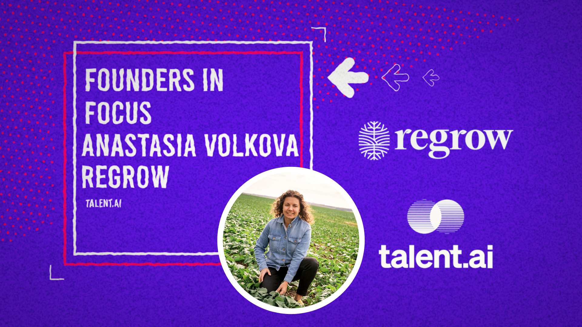 We spoke Regrow CEO Anastasia Volkova, PhD about the road from having “no green thumbs” to using her engineering knowledge to make impactful change happen. 